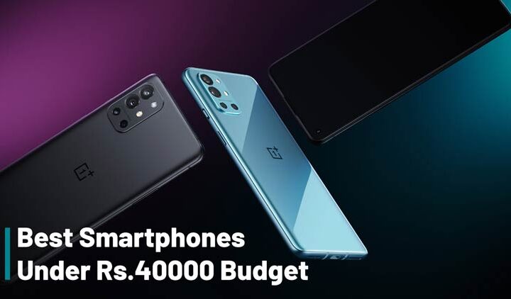 Top 5+ Best Smartphones Under 40000 budget (November 2021)